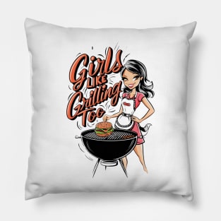 Girls Like Grilling Too Girl BBQ Woman Barbeque Cook Female Grill Cooking Pillow