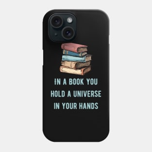 In a book you hold a universe in your hands cyan text Phone Case