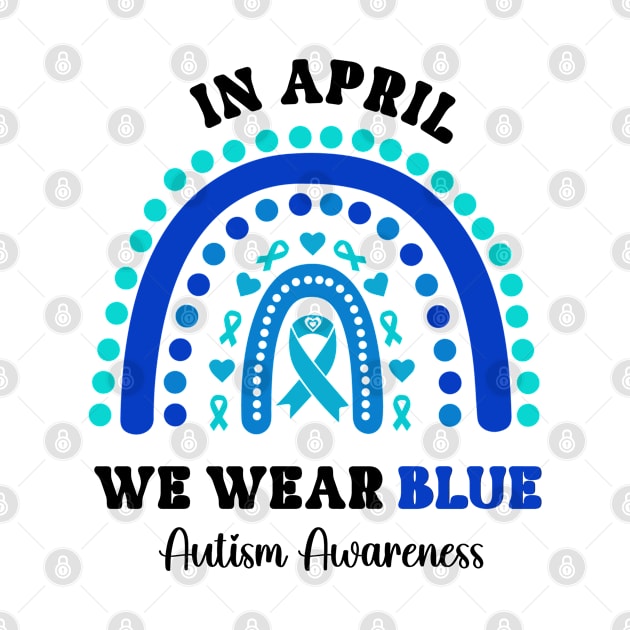 In April We Wear Blue Autism Awareness by Eman56