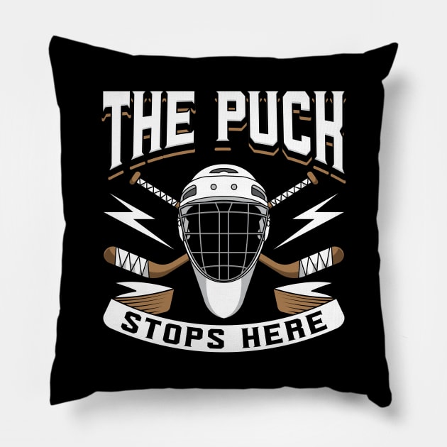 The Puck Stops Here Pillow by maxcode