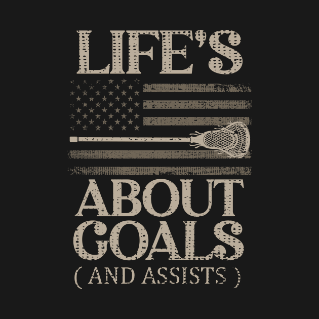 Life's About Goals Lacrosse by Quotes NK Tees