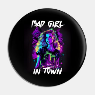 Bad Girl In Town 16 Pin