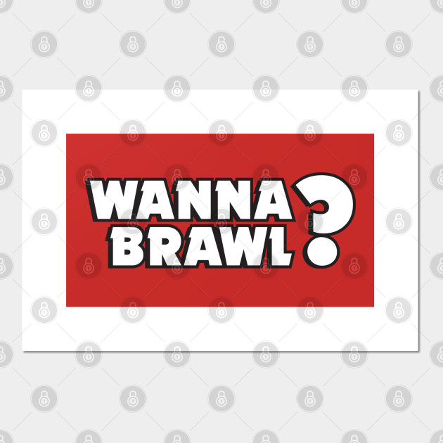 Wanna Brawl Brawl Stars Poster Und Kunst Teepublic De - fotos de posters de brawl stars