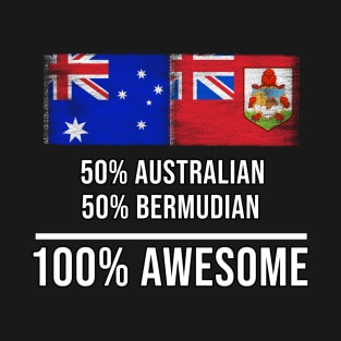 50% Australian 50% Bermudian 100% Awesome - Gift for Bermudian Heritage From Bermuda T-Shirt