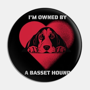 I am owned by a Basset Hound Pin