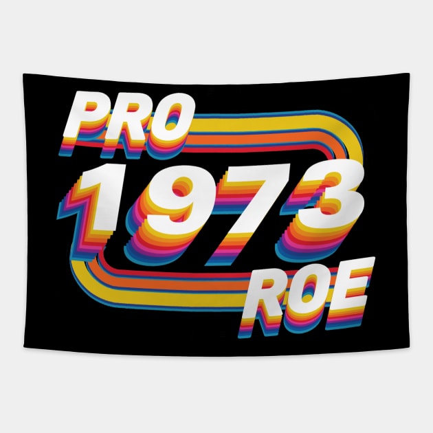 Pro Roe Since 1973 Retro Tapestry by Luna Lovers