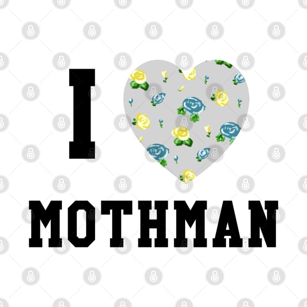 I Heart Mothman by themanyartsofknight