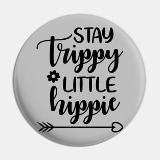Stay Trippie Little Hippie Pin
