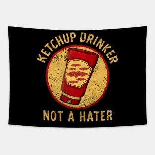 Ketchup Drinker Not A Hater Tapestry