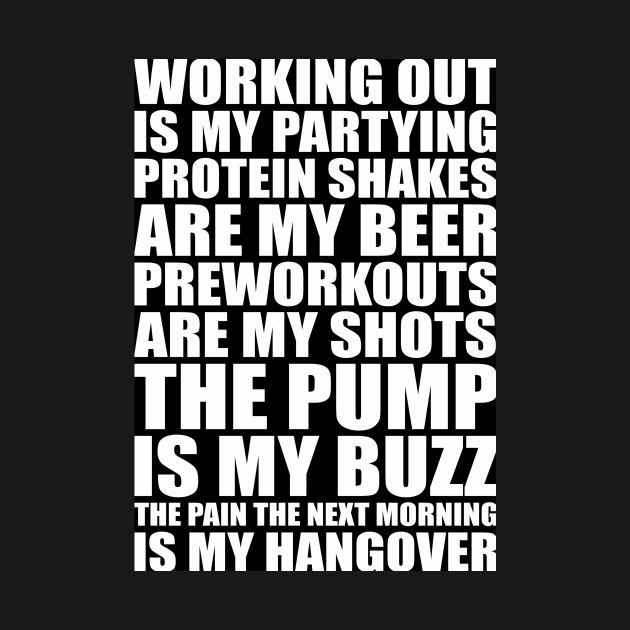 Working Out Is My Partying Protein Shakes Are My Beer Gym Fitness