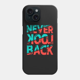 Never Look Back Phone Case