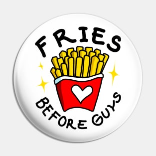 Fries Before Guys Pin