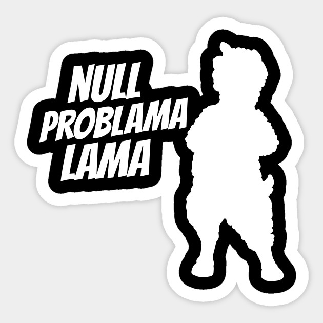 No problem lama - Llama Funny - Sticker