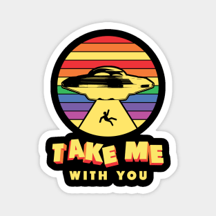 Retro Take Me With You UFO Magnet