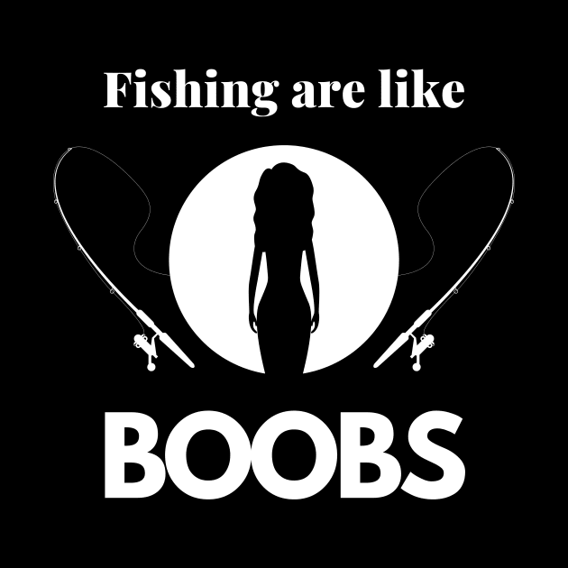 Fishing are like boobs by 30.Dec