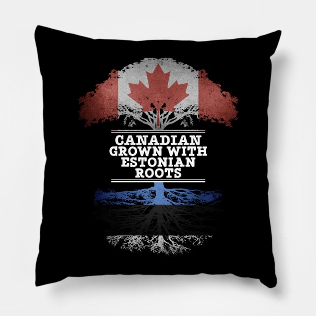 Canadian Grown With Estonian Roots - Gift for Estonian With Roots From Estonia Pillow by Country Flags