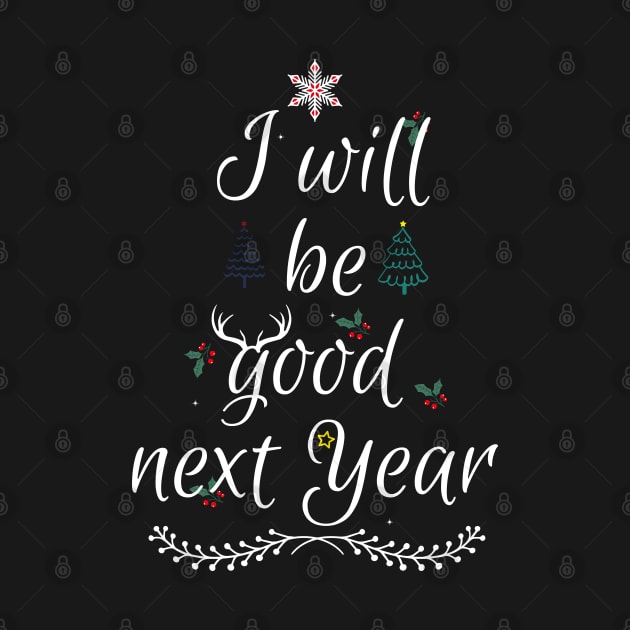 I will be good next year by HB WOLF Arts