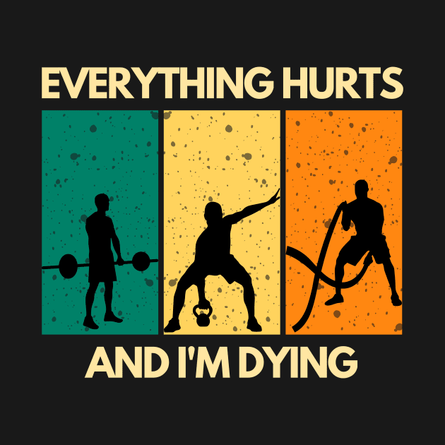 Everything Hurts And I'm Dying by RefinedApparelLTD