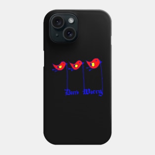 dont worry Phone Case