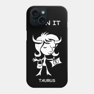 Own it, Taurus! Phone Case