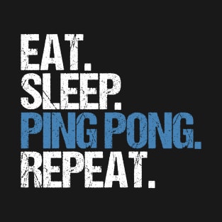 Eat Sleep Ping Pong Repeat T-Shirt