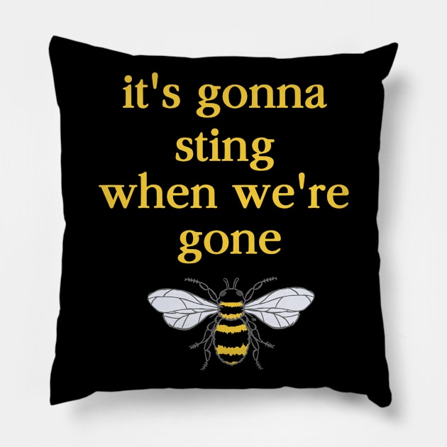 It's Gonna Sting When We're Gone by Yuuki G Pillow by Yuuki G.