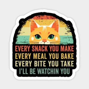 Every Snack You Make Cat Funny Cat Mom, Cat Mama, Cat Dad Magnet