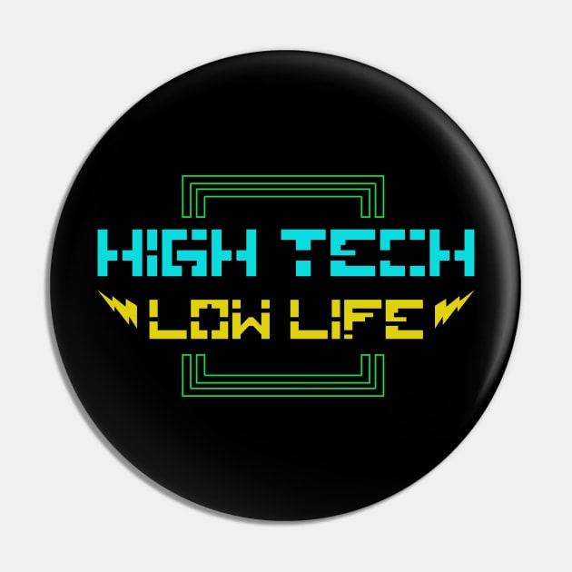 High Tech Low Life Pin by SunsetSurf