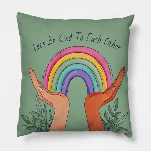 Pride lets be kind to each other Pillow by DopamIneArt