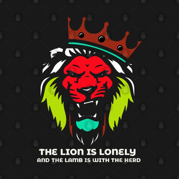 t-shirt the lion is lonely and the lamb is with herd by yamiston