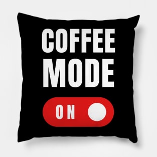 Coffee Mode ON Black Version Pillow