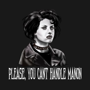 You can’t handle it T-Shirt