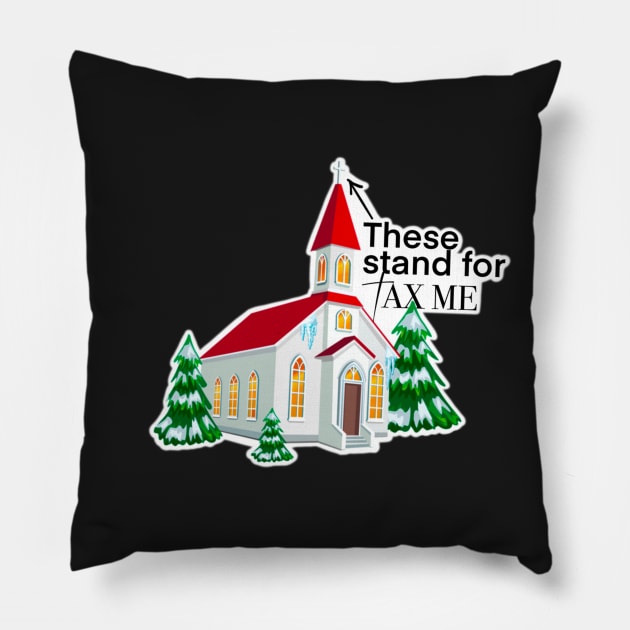 TAX THE CHURCHES Pillow by Bite Back Sticker Co.