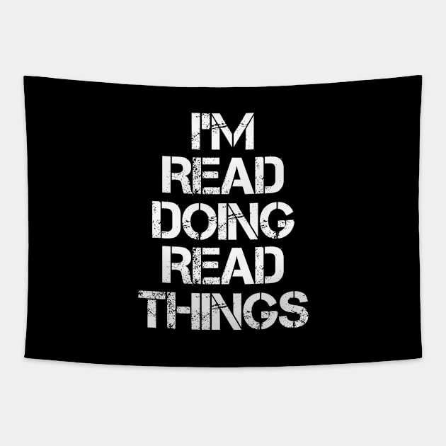 Read Name T Shirt - Read Doing Read Things Tapestry by Skyrick1