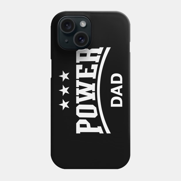 Power Dad (Daddy / Papa / Father’s Day / White) Phone Case by MrFaulbaum