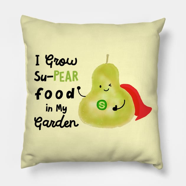 I Grow Su-PEAR food in My Garden Pillow by punnygarden