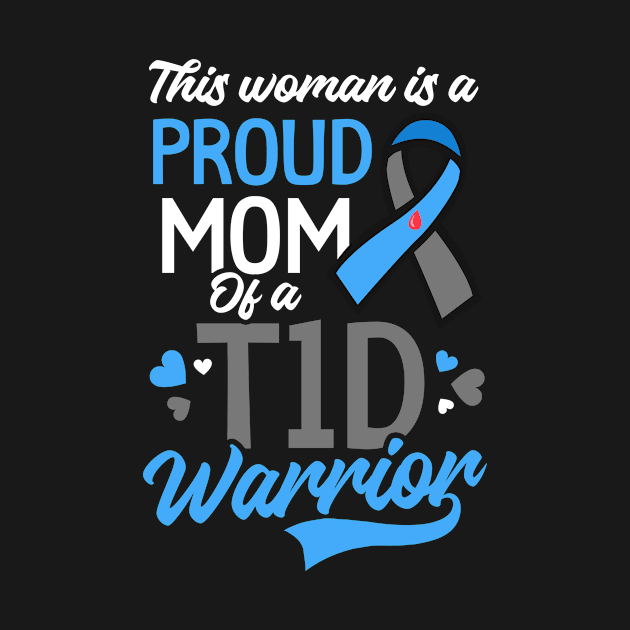 T1D Mom Shirt | Proud Mom Of A T1D Warrior by Gawkclothing