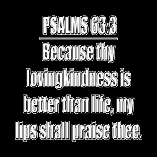 Psalm 63:3 King James Version Bible Verse by Holy Bible Verses