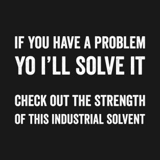 If You Have A Problem T-Shirt