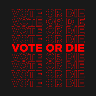 vote or die T-Shirt