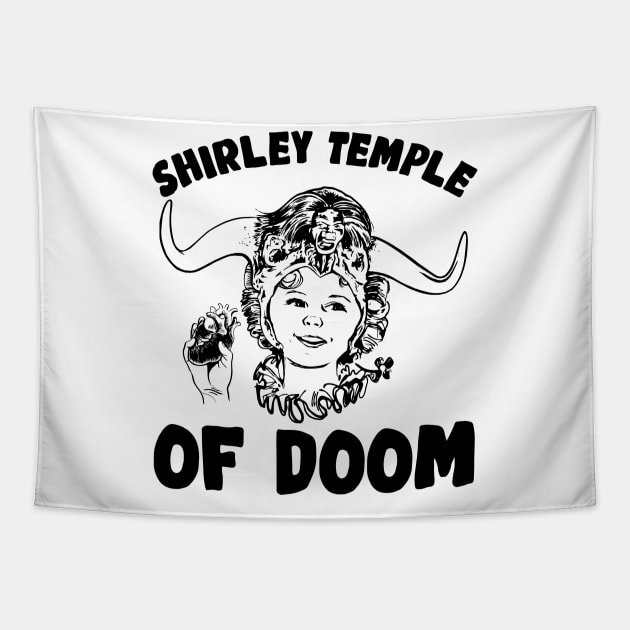 Shirley Temple of Doom Tapestry by darklordpug