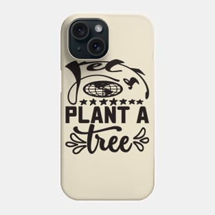 Let’s plant a tree,  T-shirt for males Phone Case