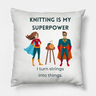 Knitting is my Superpower! Pillow