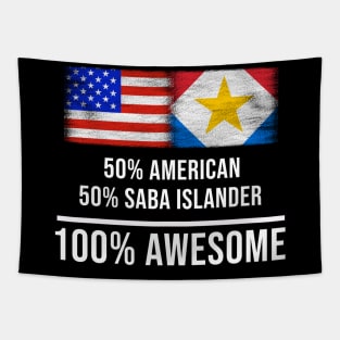 50% American 50% Saba Islander 100% Awesome - Gift for Saba Islander Heritage From Saba Island Tapestry