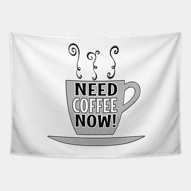 Need Coffee Now Tapestry by cannibaljp
