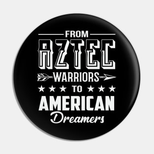 From Aztec Warriors to American Dreamers Pin