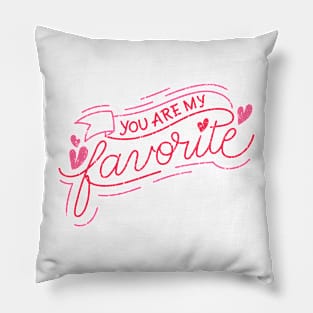 you are my favourite. Pillow