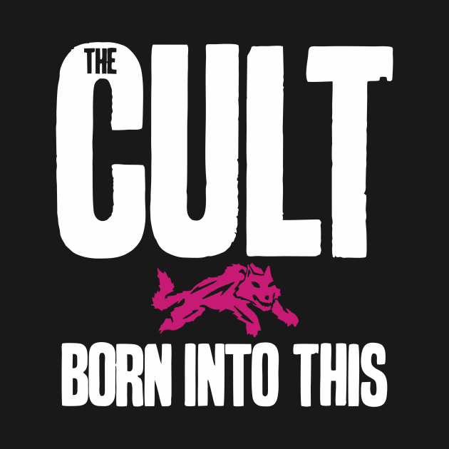 The Cult Band - Born Into This by The Lisa Arts