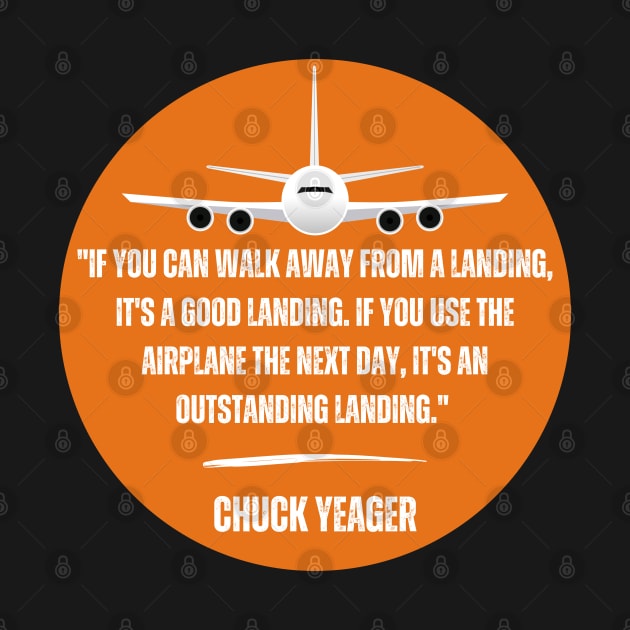 Chuck Yeager Quote by Daz Art & Designs