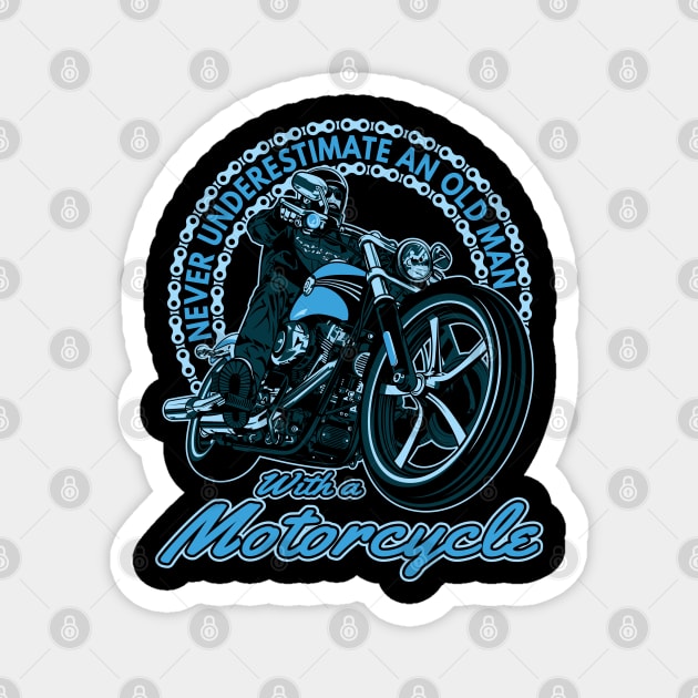 Never underestimate an old man, with a motorcycle,badass biker, funny motorycle Magnet by Lekrock Shop